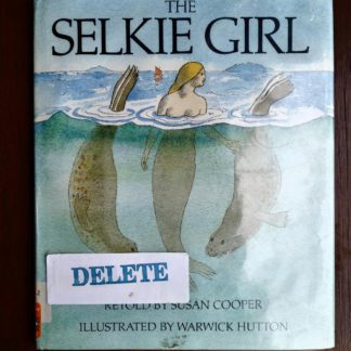 The Selkie Girl, retold by Susan Copper, 1986, First Edition copy