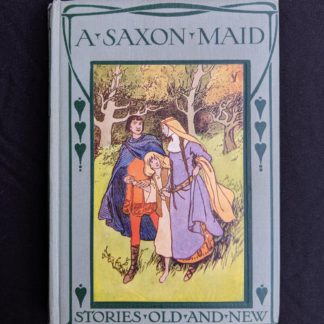 A Saxon Maid by Eliza F. Pollard. Published by Blackie & Son Ltd. London