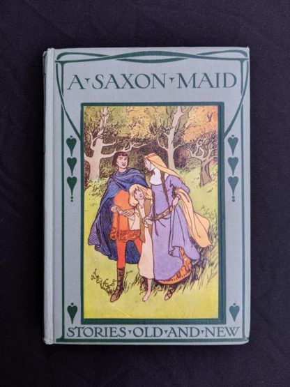 A Saxon Maid by Eliza F. Pollard. Published by Blackie & Son Ltd. London