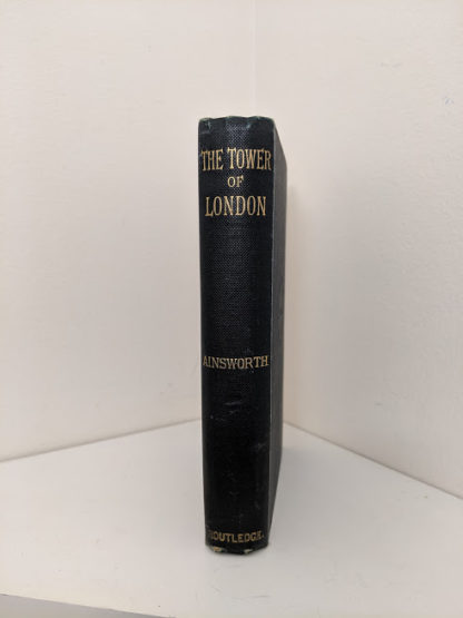 1880s copy of The Tower of London by Ainsworth published by Routledge and Sons