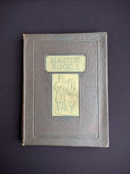 Master Book 1 - Beginning the Use of Tools and Materials by Jean Lee Hunt and Jessie M Todd -Published by Lewis E Myers & Company in 1926