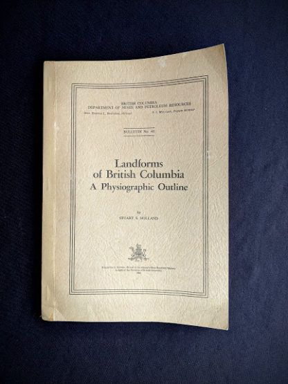 1964 copy of Landforms of British Columbia - A Physiographical Outline by Stuart S. Holland