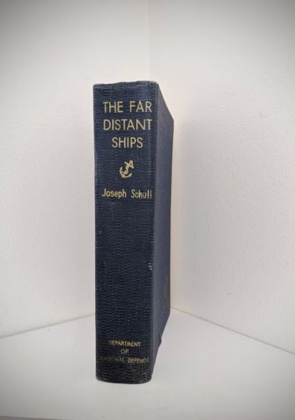 The Far Distant Ships an official account of Canadian naval ships in WW II - 1950 1st Edition