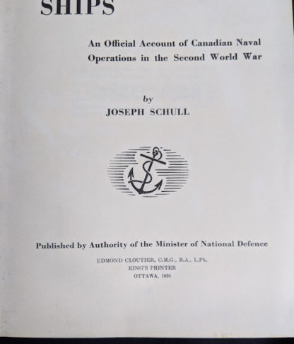The Far Distant Ships an official account of Canadian naval ships in WW II - 1950 1st Edition - copyright