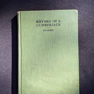 1943 copy of Rhymes of a Lumberjack by Robert E. Swanson