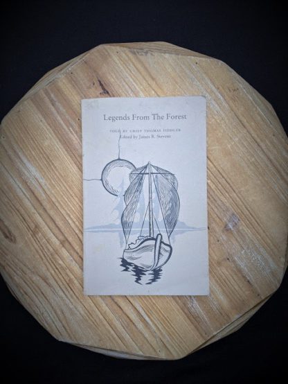 1985 Legends from the Forest told by Thomas Fiddler - edited by James R Stevens