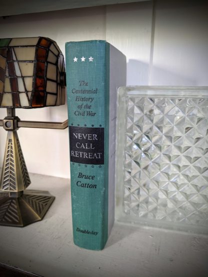 1965 - Never Call Retreat - The Centennial History of the Civil War - by Bruce Catton - Volume Three - Spine view