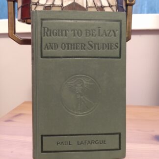 1907 Right to be Lazy and Other Studies by Paul Lafargue - First Edition