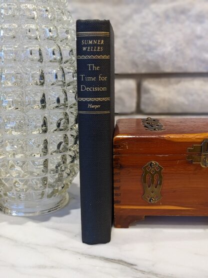 1944 The Time for Decision by Sumner Welles - First Edition