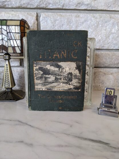 1912 Story of the Wreck of the Titanic - The Ocean's Greatest Disaster - Memorial Edition