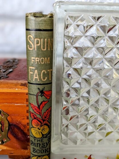 Upper Spine View - Spun from Fact - Undated -Circa 1980s - The Pansy Books