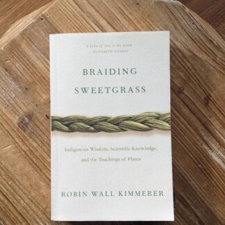 Braiding Sweetgrass by Robin Wall Kimmerer - First paperback edition
