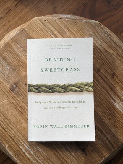 Braiding Sweetgrass by Robin Wall Kimmerer - First paperback edition