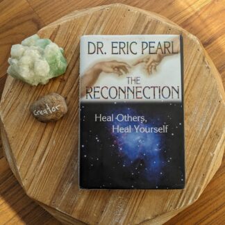The Reconnection - Heal Others, Heal Yourself by Dr. Eric Pearl - second printing June 2001 - Hardcover