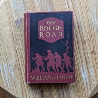 2018 The Rough Road by William J. Locke - First Edition